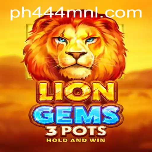 Discover the Roar of Excitement with LionGems3pots at PH444.COM