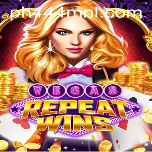Discover the Thrills of VegasRepeatWins at PH444.COM
